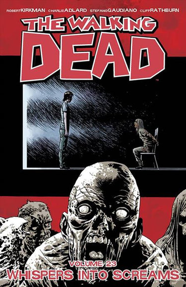 Walking Dead Volume 23 Whispers into Screams - State of Comics