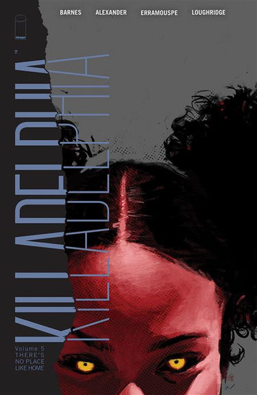 Killadelphia Volume 05 There's No Place Like Home - State of Comics
