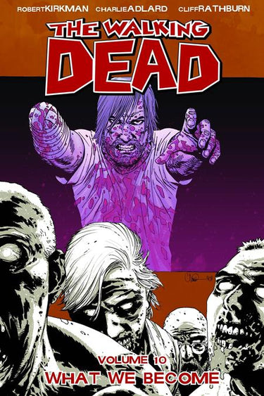 Walking Dead Volume 10 What We Become - State of Comics
