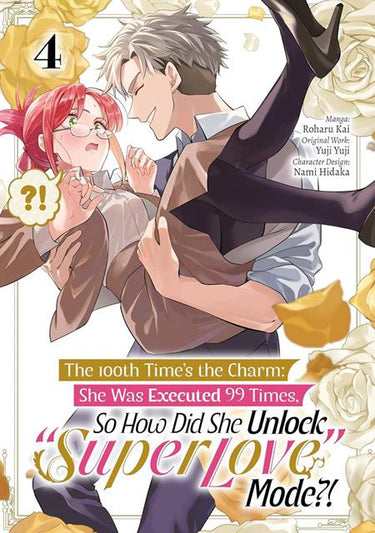 100th Times the Charm She Was Excecuted 99 Times So How Did She Unlock Super Love Mode TP Vol 04 manga cover by Roharu Kai