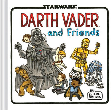 Star Wars Darth Vader and Friends book by Chronicle Books featuring Darth Vader and characters from the Star Wars universe.
