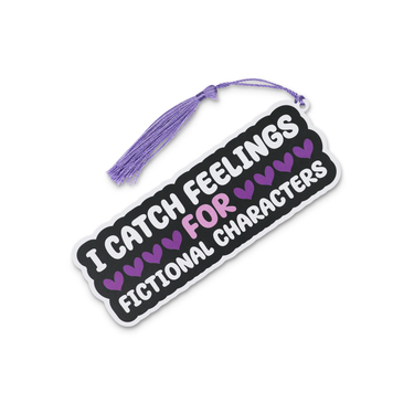 “I Catch Feelings For Fictional Characters” Bookmark - State of Comics