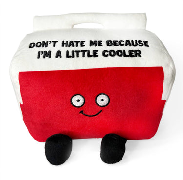 Don't Hate Me Because I'm A Little Cooler Plush - State of Comics