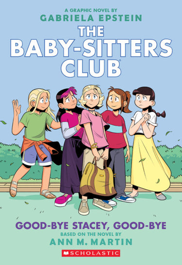Scholastic Inc. The Baby-Sitters Club Graphic Novel Vol 11 Good-Bye Stacey, Good-Bye with colorful illustrated cover.