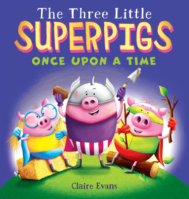 The Three Little Superpigs: Once Upon a Time - State of Comics