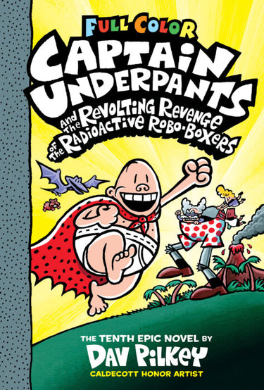 Captain Underpants #10: Captain Underpants and the Revolting Revenge of the Radioactive Robo-Boxers - State of Comics
