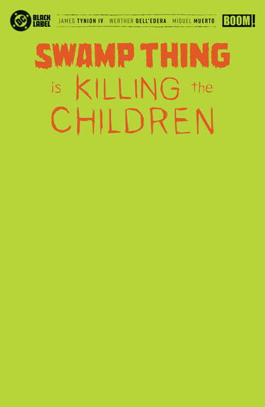 Cover of Swamp Thing Is Killing the Children #1 pre-order comic, Green Blank Sketch Variant with foil, published by Boom Entertainment.