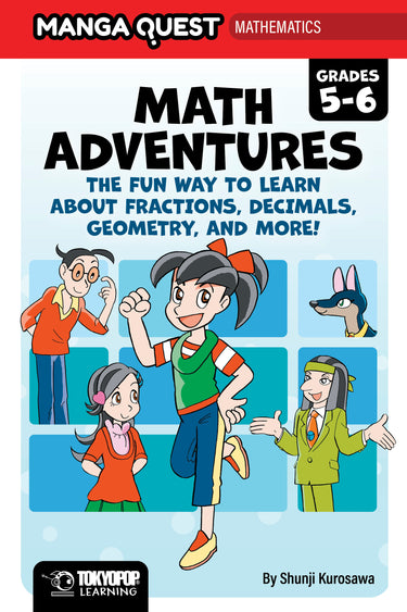 Manga Quest Mathematics: Math Adventures for Grades 56: The Fun Way to Learn About Fractions Decimals and More! TP