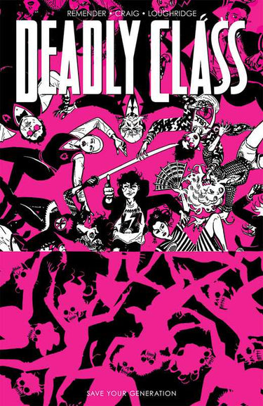 Deadly Class Volume 10 Save Your Generation - State of Comics