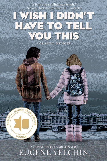 I Wish I Didn’t Have to Tell You This a Graphic Memoir