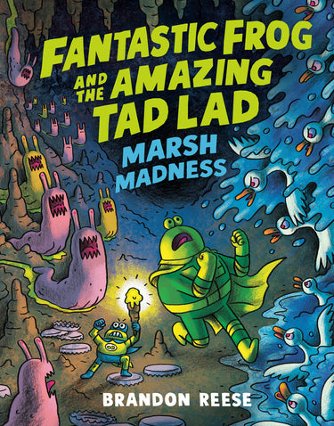 Marsh Madness: Fantastic Frog and the Amazing Tad Lad Book 2 trade paperback by Tundra Book Group