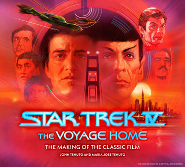 Star Trek IV the Voyage Home the Making of the Classic Film