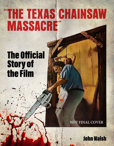 The Texas Chain Saw Massacre the Official Story of the Film
