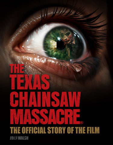 The Texas Chain Saw Massacre: The Official Story of the Film HC