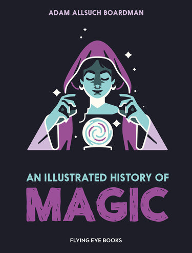An Illustrated History of Magic