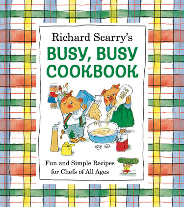 Richard Scarry's Busy Busy Cookbook