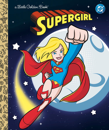 Supergirl Little Golden Book by DC featuring Supergirl in a colorful illustrated cover, published by Random House Children's Books.