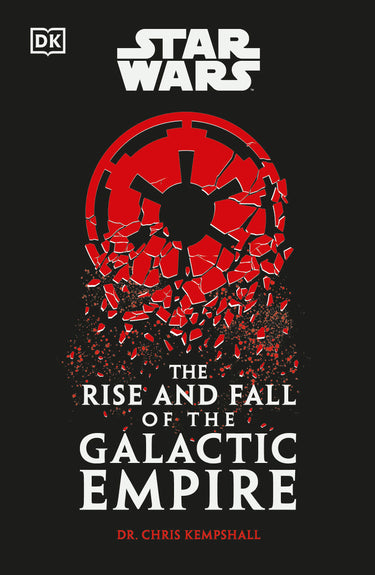 Star Wars the Rise and Fall of the Galactic Empire