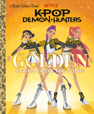 Golden: Lyrics From The Song! Kpop Demon Hunters hardcover book by Random House Children's Books
