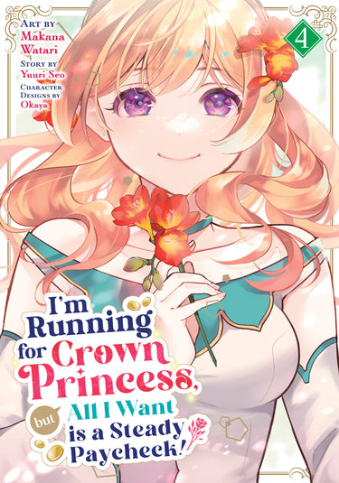 I'm Running for Crown Princess but All I Want Is a Steady Paycheck! Manga Vol 4