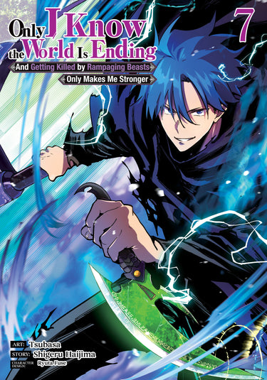 Only I Know the World Is Ending and Getting Killed by Rampaging Beasts Only Makes Me Stronger Manga Vol 7