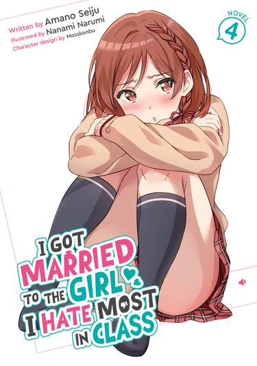 I Got Married to the Girl I Hate Most in Class Light Novel Vol 4