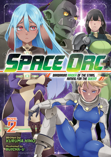 Space Orc Barbarian Raider of the Stars Aiming for the Queen! Light Novel Vol 2