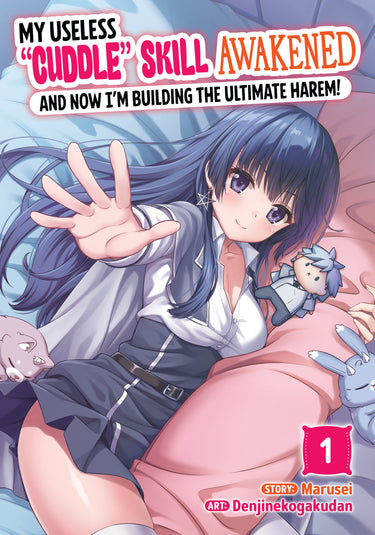 My Useless "Cuddle" Skill Awakened and Now I'm Building the Ultimate Harem! Vol 1