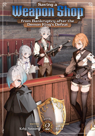 Pre-order light novel volume 2 of "Saving a Weapon Shop from Bankruptcy after the Demon King's Defeat" by Seven Seas Entertainment.
