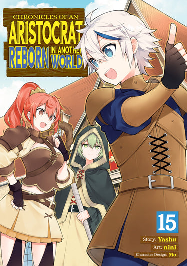 Chronicles of an Aristocrat Reborn in Another World manga Vol. 15 trade paperback by Seven Seas Entertainment