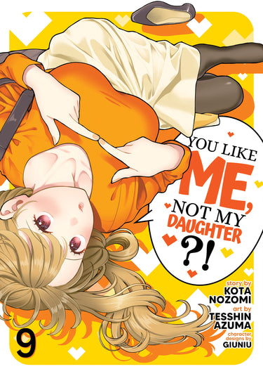 You Like Me Not My Daughter?! Manga Vol 9