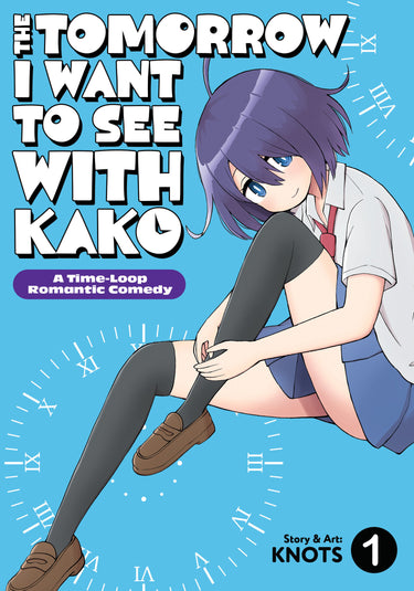 The Tomorrow I Want to See with Kako: A Time-Loop Romantic Comedy Vol 1 TP