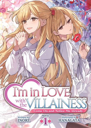 I'm in Love with the Villainess: Come On and Notice Me Already Light Novel Vol 1 TP