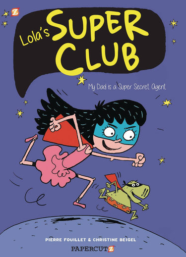 Lolas Super Club SC Vol 01 My Dad is a Super Secret Agent - State of Comics