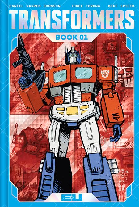 Transformers Deluxe Hc Book 01 Daniel Warren Johnson & Mike Spicer Autobot Cvr