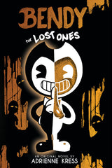 Bendy #2: The Lost Ones (An AFK Novel)