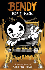 Bendy #3: Fade to Black (An AFK Novel)