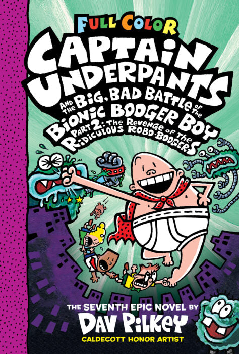 Captain Underpants #7: Captain Underpants and the Big, Bad Battle of the Bionic Booger Boy Part 2