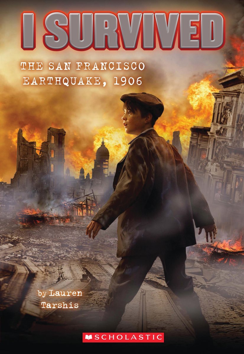 I Survived Vol 05: I Survived The San Francisco Earthquake, 1906