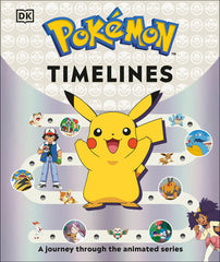 Pokémon Timelines A Journey Through the Animated Series HC