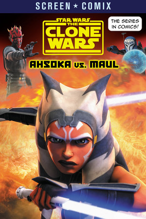 The Clone Wars Ahsoka vs. Maul (Star Wars) - State of Comics
