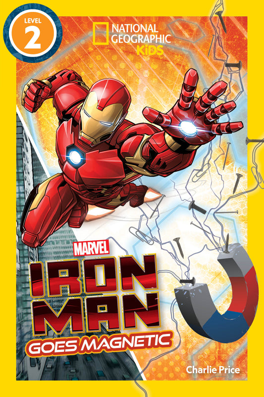 Marvel'S Iron Man Goes Magnetic National Geographic Kids Readers Level 2