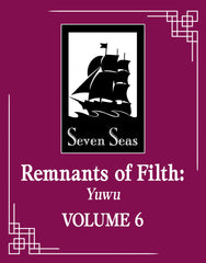 Remnants Of Filth Yuwu Novel Vol 6