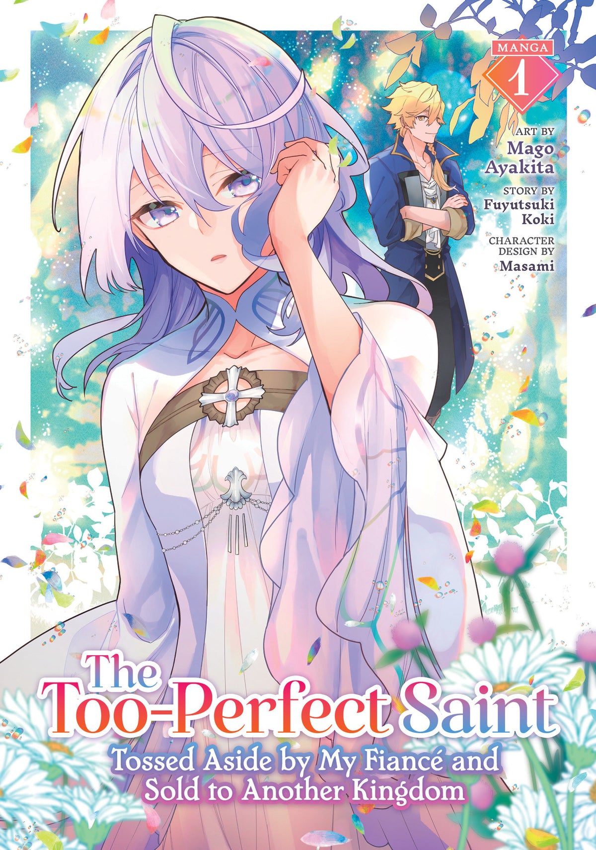 Too-Perfect Saint Tossed Aside By My Fianc√© And Sold To Another Kingdom Manga Vol 1