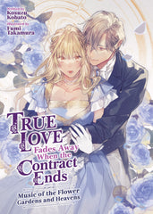 True Love Fades Away When The Contract Ends - Music Of The Flower Gardens And Heavens Light Novel Volume 2