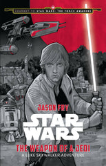 Journey Star Wars Force Awakens Yr Novel The Weapon Of a Jedi - State of Comics