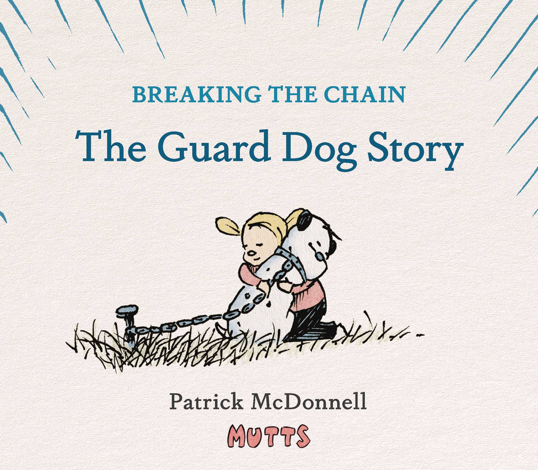 Mutts Breaking The Chain The Guard Dog Story Hc