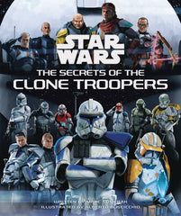 Star Wars Secrets Of The Clone Troopers Hc