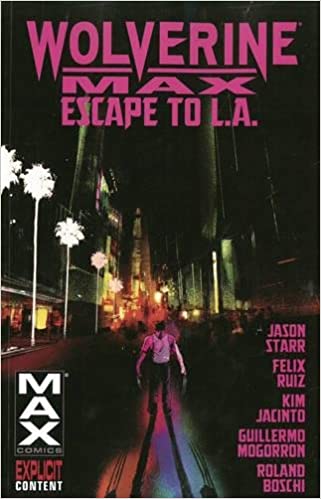 Wolverine Max TP Vol 02 Escape to LA - State of Comics