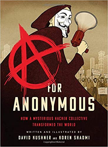A for Anonymous: How a Mysterious Hacker Collective Transformed the World TP - State of Comics